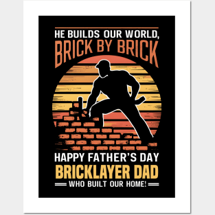 He Builds Our World  Brick by Brick Happy Father's Day Bricklayer Dad Who Built Our Home | Dad Lover gifts Posters and Art